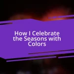 How I Celebrate the Seasons with Colors