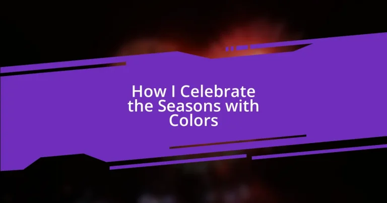 How I Celebrate the Seasons with Colors