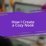 How I Create a Cozy Nook