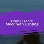 How I Create Mood with Lighting