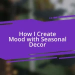 How I Create Mood with Seasonal Decor