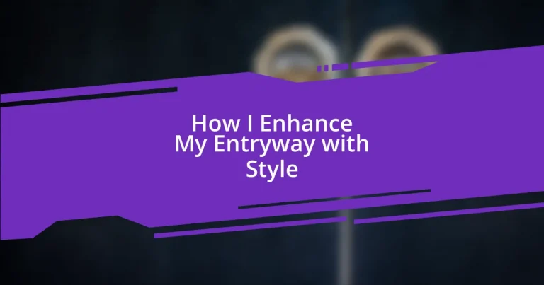 How I Enhance My Entryway with Style