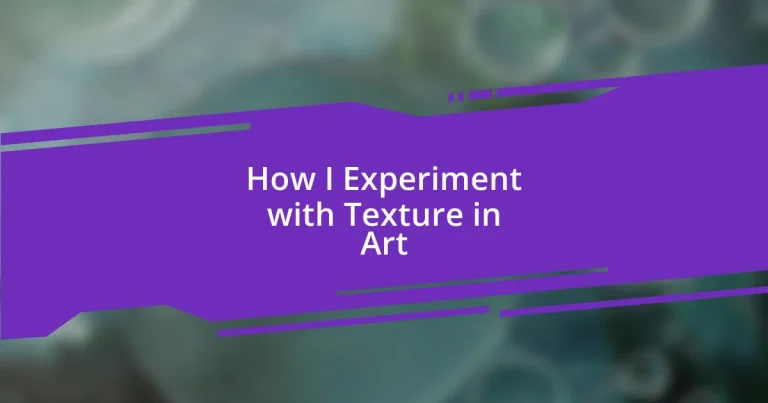 How I Experiment with Texture in Art