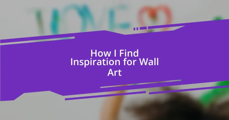 How I Find Inspiration for Wall Art