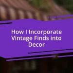 How I Incorporate Vintage Finds into Decor