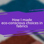 How I made eco-conscious choices in fabrics