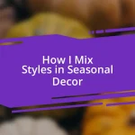 How I Mix Styles in Seasonal Decor