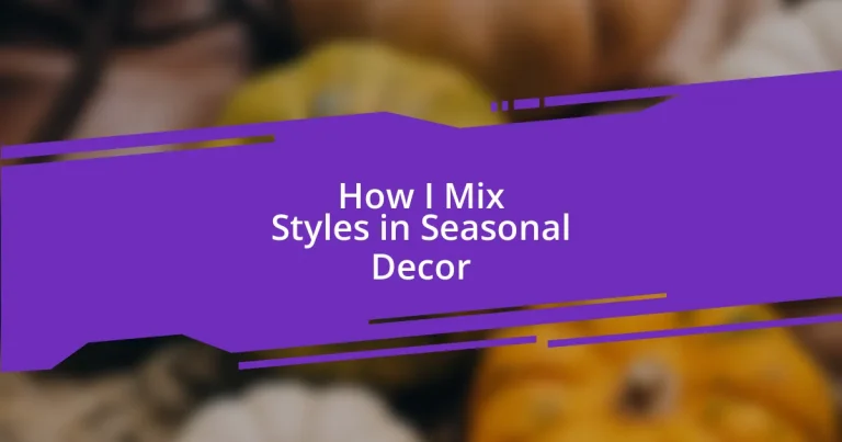 How I Mix Styles in Seasonal Decor