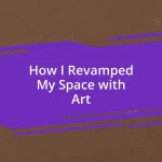 How I Revamped My Space with Art