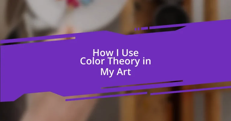 How I Use Color Theory in My Art