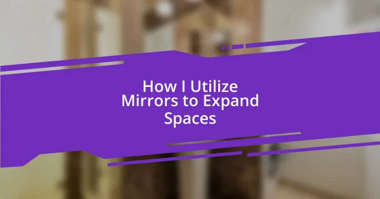 How I Utilize Mirrors to Expand Spaces