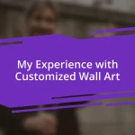 My Experience with Customized Wall Art