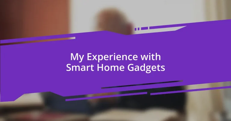 My Experience with Smart Home Gadgets