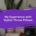 My Experience with Stylish Throw Pillows