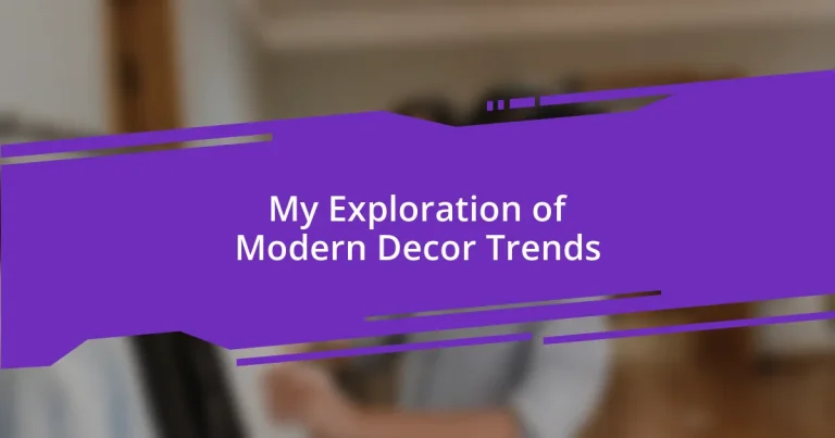 My Exploration of Modern Decor Trends