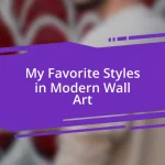 My Favorite Styles in Modern Wall Art