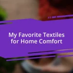 My Favorite Textiles for Home Comfort