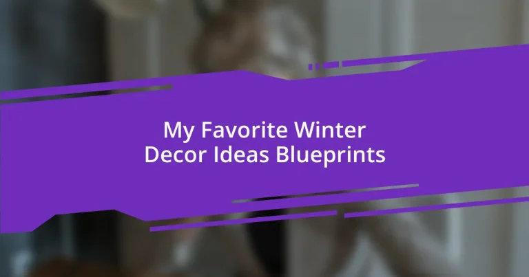 My Favorite Winter Decor Ideas Blueprints