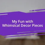 My Fun with Whimsical Decor Pieces