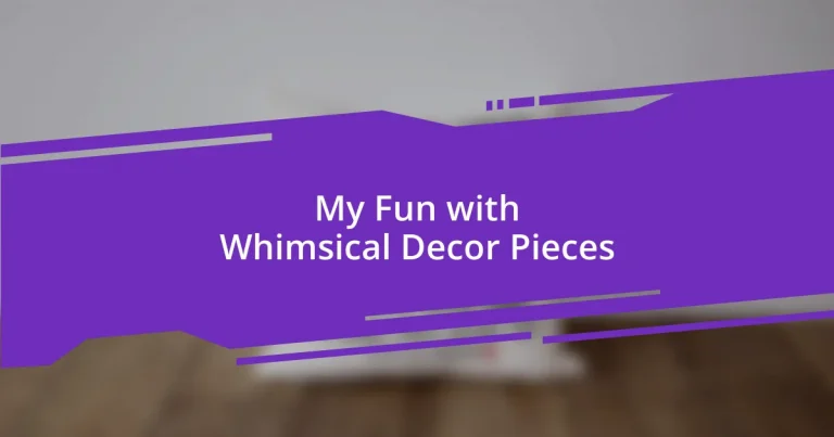 My Fun with Whimsical Decor Pieces