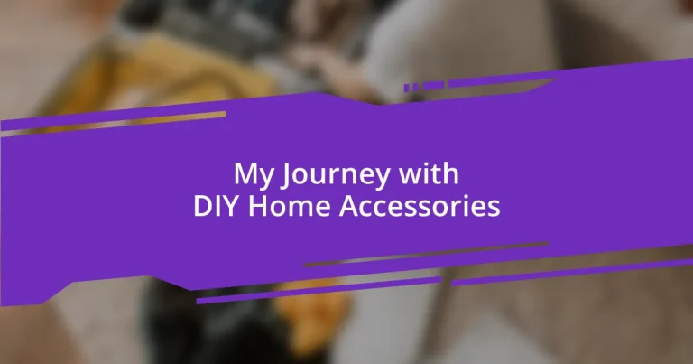 My Journey with DIY Home Accessories