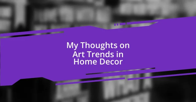 My Thoughts on Art Trends in Home Decor