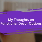 My Thoughts on Functional Decor Options