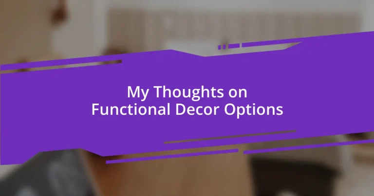 My Thoughts on Functional Decor Options