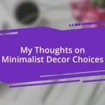 My Thoughts on Minimalist Decor Choices