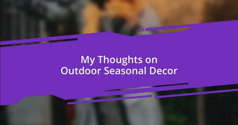 My Thoughts on Outdoor Seasonal Decor