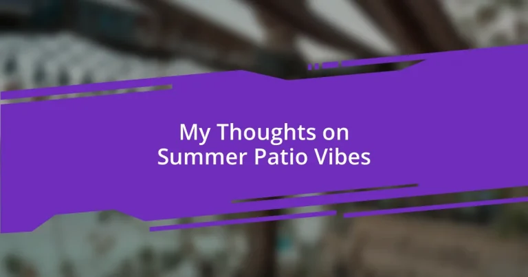 My Thoughts on Summer Patio Vibes