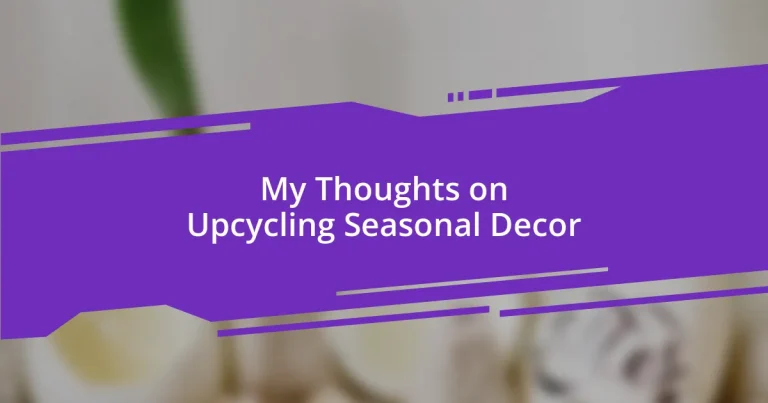 My Thoughts on Upcycling Seasonal Decor