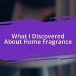 What I Discovered About Home Fragrance