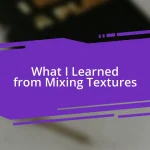 What I Learned from Mixing Textures