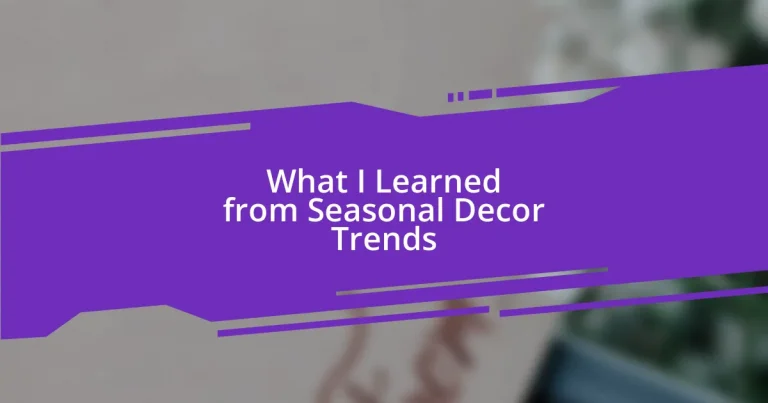 What I Learned from Seasonal Decor Trends