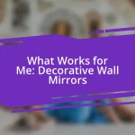 What Works for Me: Decorative Wall Mirrors