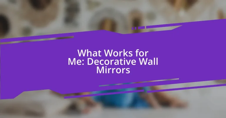 What Works for Me: Decorative Wall Mirrors