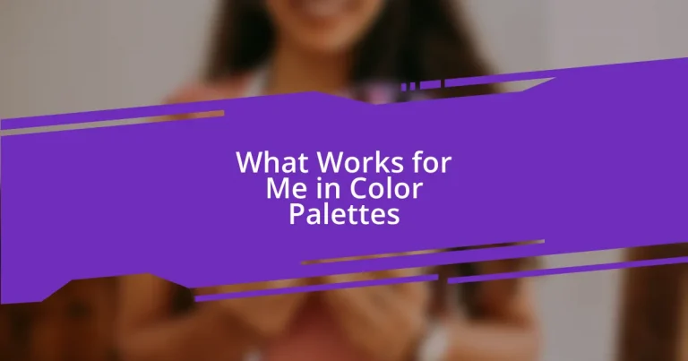 What Works for Me in Color Palettes