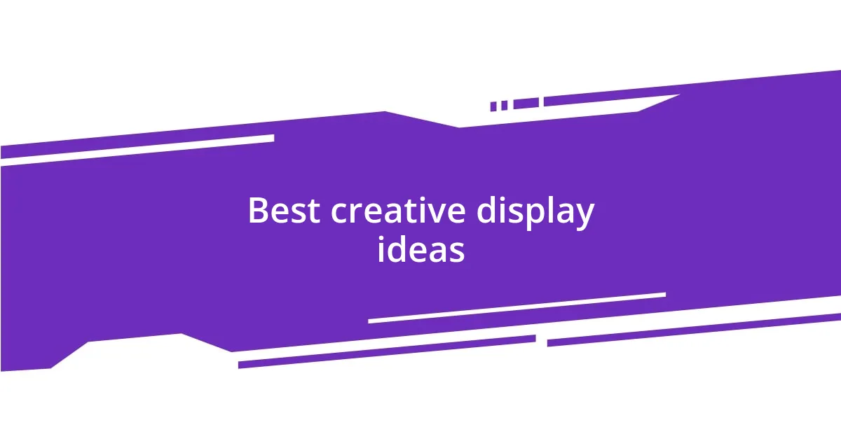 Best creative display ideas