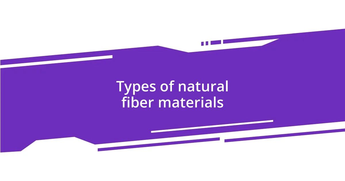 Types of natural fiber materials