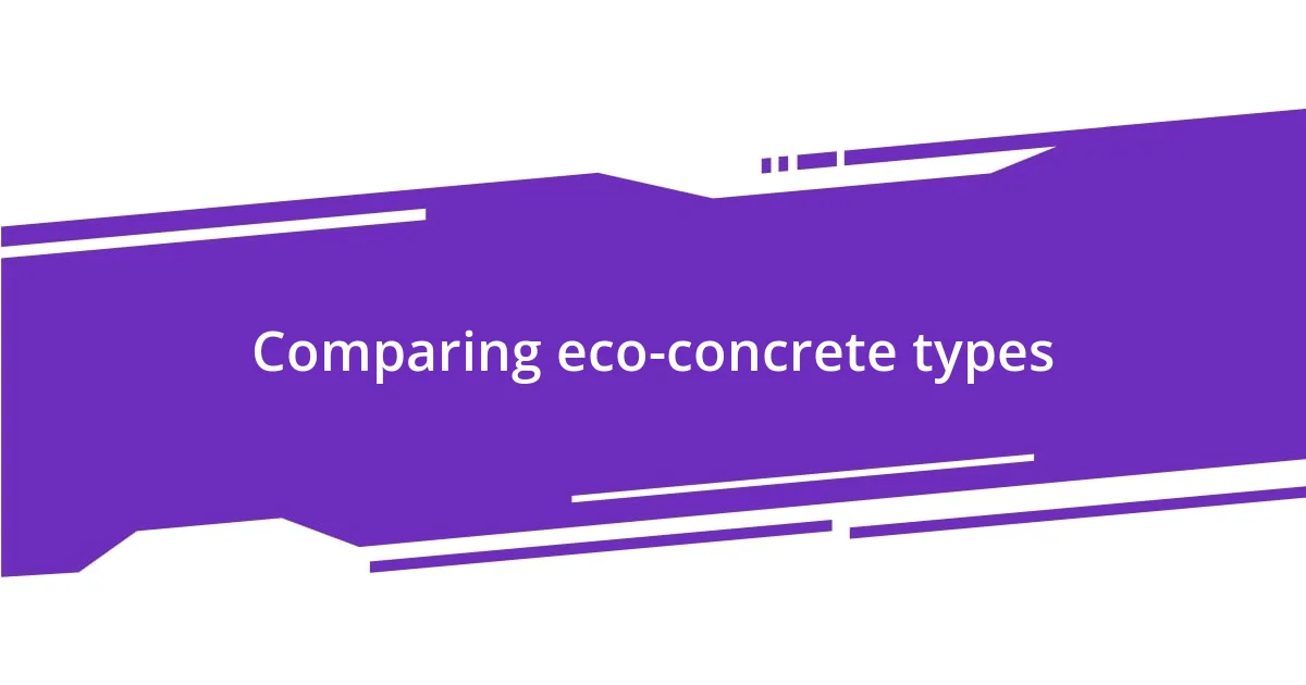 Comparing eco-concrete types