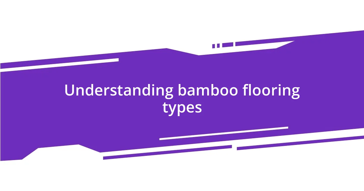 Understanding bamboo flooring types