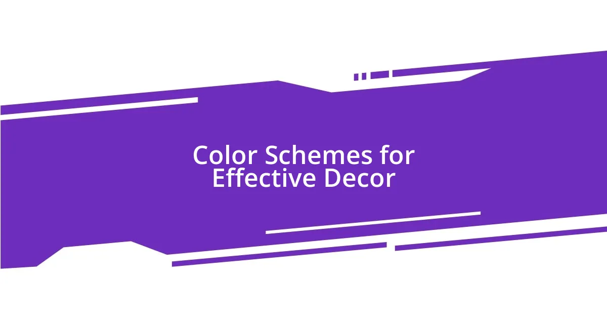 Color Schemes for Effective Decor