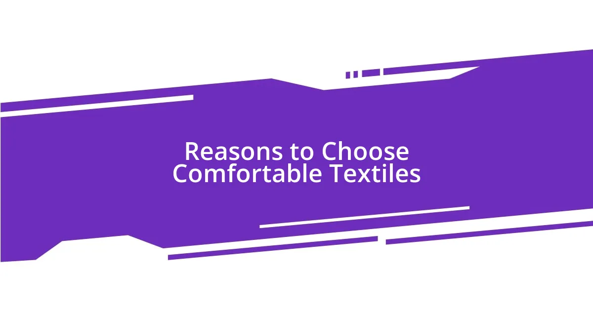 Reasons to Choose Comfortable Textiles