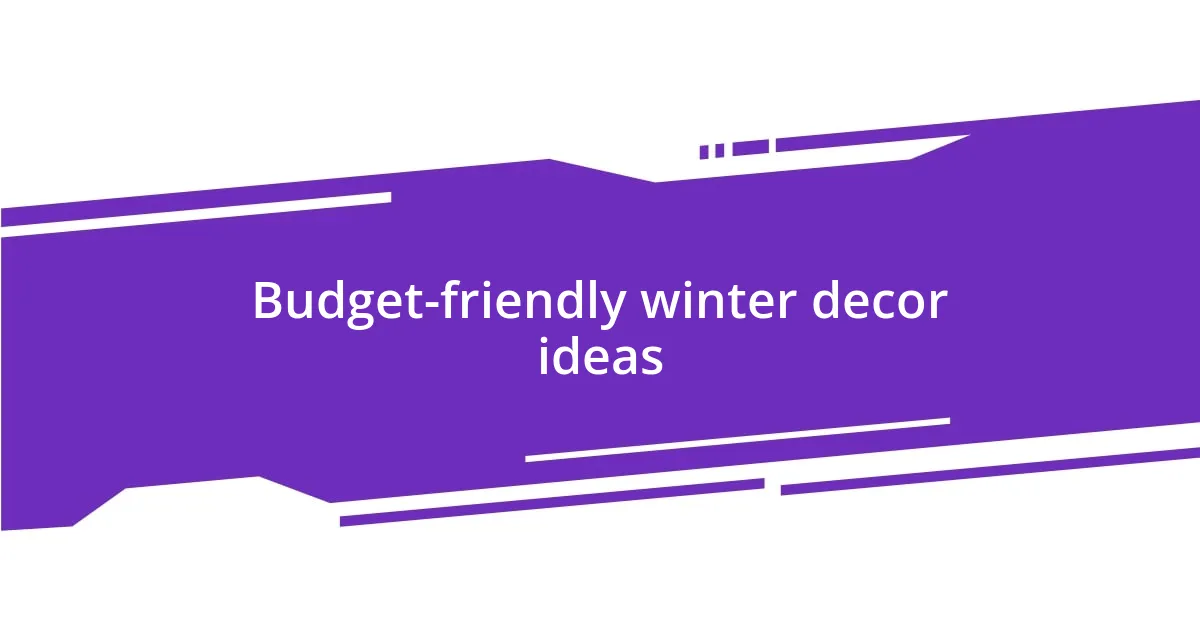 Budget-friendly winter decor ideas