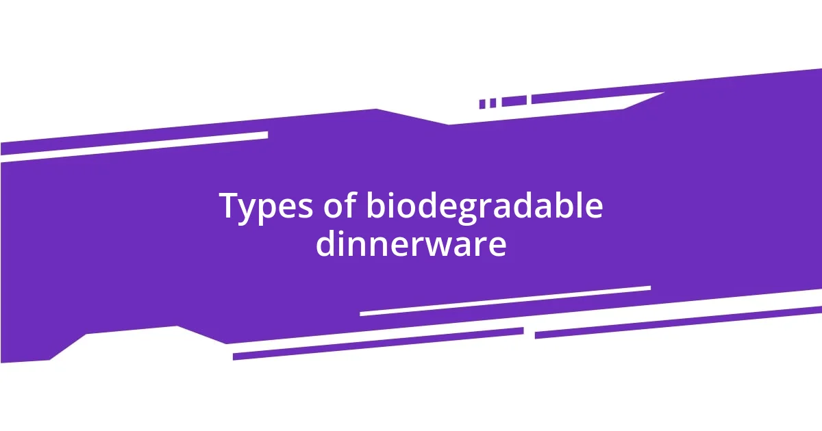 Types of biodegradable dinnerware